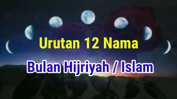 Nama Bulan Dalam Kalender Islam dan Sejarahnya