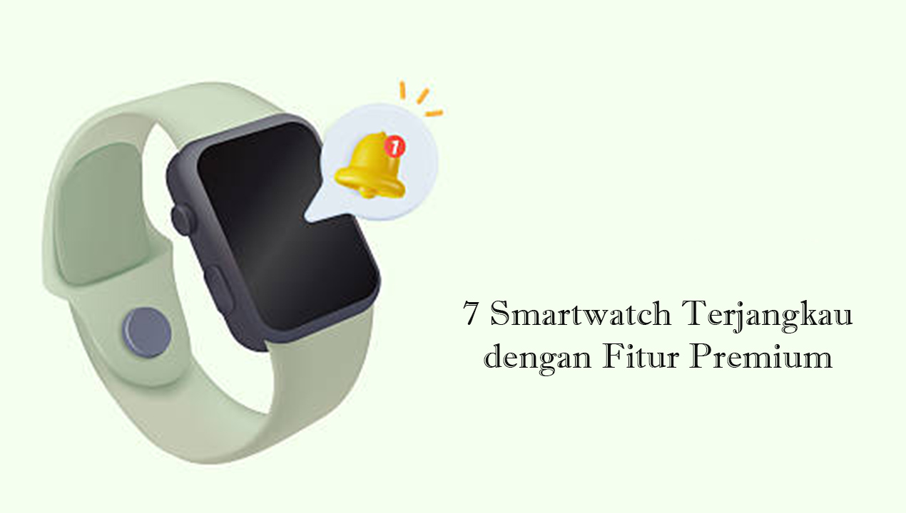 Budget Terbatas? Ini Smartwatch Murah yang Punya Fitur Mirip Jam Pintar Premium