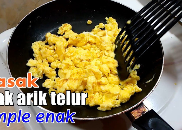 Cara Memasak Telur Orak-Arik Sederhana tapi Lezat dalam 5 Menit
