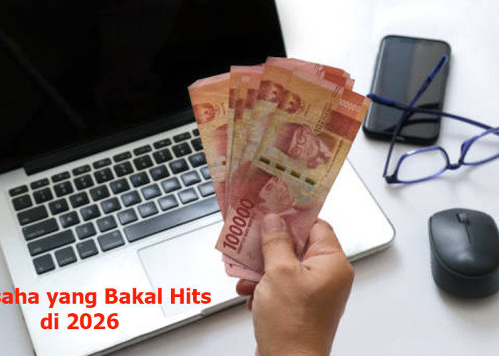 10 Usaha yang Bakal Hits di 2026, Peluang Cuan Besar di Era Digital dan Gaya Hidup Baru