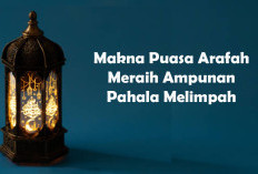 Makna Puasa Arafah: Keutamaan, Dalil Al-Qur’an dan Hadis yang Jarang Diketahui